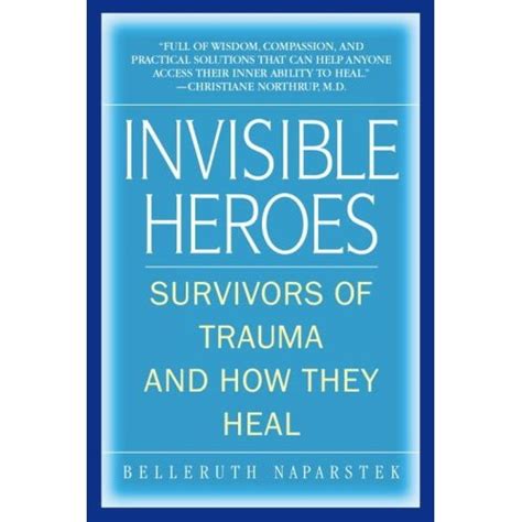 invisible heroes survivors of trauma and how they heal Kindle Editon